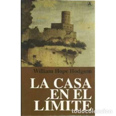 Libros: La casa en el l&iacute;mite - William Hope Hodgson