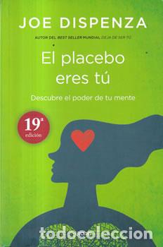 Libros: El placebo eres t&uacute; - Joe Dispenza - Foto 1