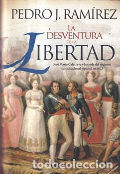 Livros em segunda m&atilde;o: La desventura de la libertad - Pedro J. Ram&iacute;rez