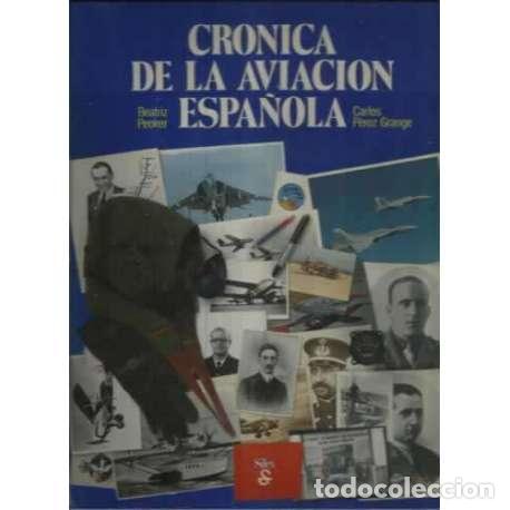 B&uuml;cher: Cr&oacute;nica de la aviaci&oacute;n espa&ntilde;ola - Pecker, Beatriz/ P&eacute;rez Grange, Carlos