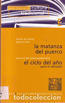 Libros: La matanza del puerco / El ciclo del a&ntilde;o para el labrador - Teresa de Santos / Ignacio Sanz / Jos&eacute; L
