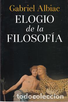 Livres: Elogio de la filosof&iacute;a - Gabriel Albiac