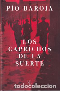 Libri di seconda mano: Los caprichos de la suerte - P&iacute;o Baroja
