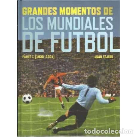 Libri di seconda mano: Grandes momentos de los mundiales de futbol. Parte I: 1930-1974 - Juan Tejero