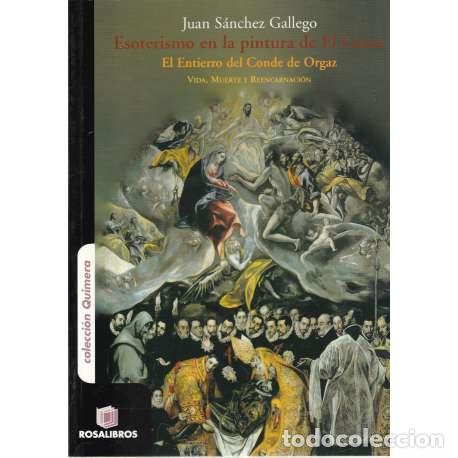 Libri di seconda mano: Esoterismo en la pintura de El Greco. El entierro del Conde de Orgaz - S&aacute;nchez Gallego, Juan