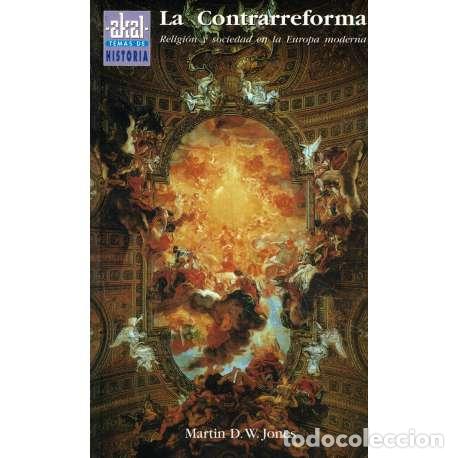Livres: La Contrarreforma. Religi&oacute;n y sociedad en la Europa moderna - Jones, Martin D. W