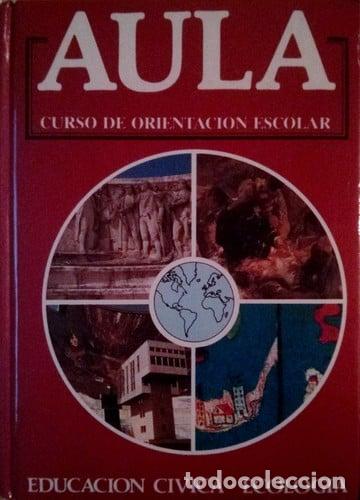 Livres: Aula. Curso de Orientaci&oacute;n Escolar. Educaci&oacute;n C&iacute;vica - Ecolog&iacute;a