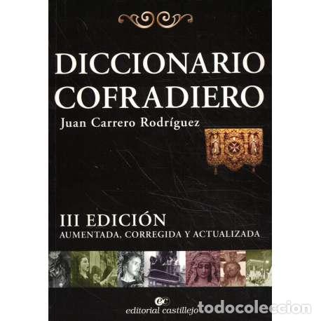 Livres: Diccionario cofradiero - Juan Carrero Rodr&iacute;guez