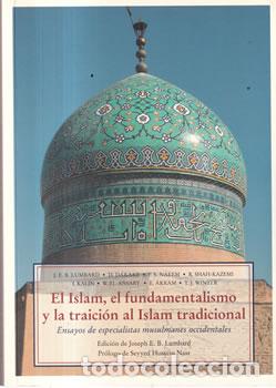 Livres: El Islam, el fundamentalismo y la traici&oacute;n al Islam tradicional - Joseph E. B. Lumbard (ed.)