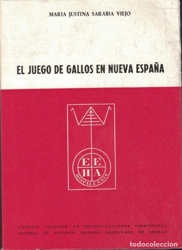 Livres: EL JUEGO DE GALLOS EN NUEVA ESPA&Ntilde;A. - Sarabia Viejo. M.&ordf; Justina,