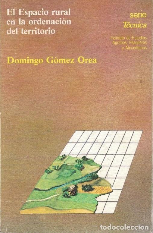 Livres: EL ESPACIO RURAL EN LA ORDENACI&Oacute;N DEL TERRITORIO. - G&oacute;mez Orea. Domingo,