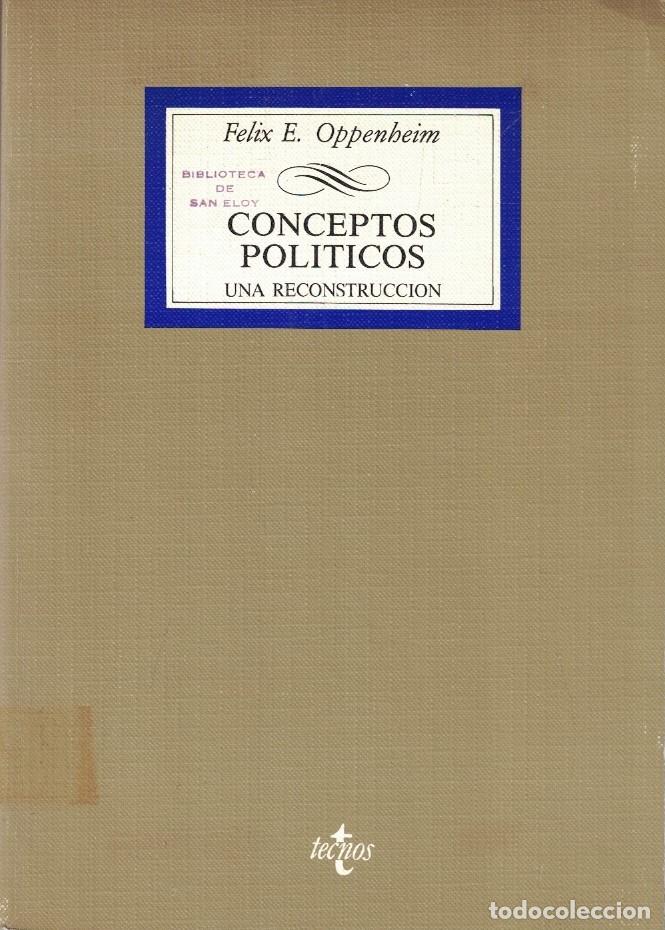 Livres: CONCEPTOS POL&Iacute;TICOS. Una reconstrucci&oacute;n. - Oppenheim. F&eacute;lix E.,