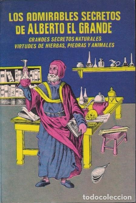 Livres: LOS GRANDES SECRETOS DE ALBERTO EL GRANDE. Grandes secretos naturales * Virtudes de Hierbas, piedra