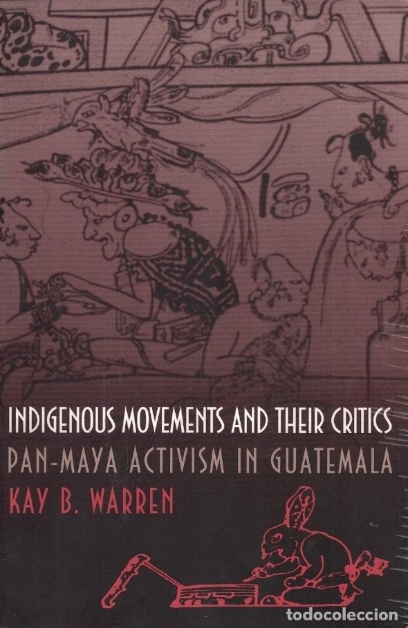 Livres: INDIGENOUS MOVEMENTS AND THEIR CRITICS PAN-MAYA ACTIVISM IN GUATEMALA. (Movimientos ind&iacute;genas y sus
