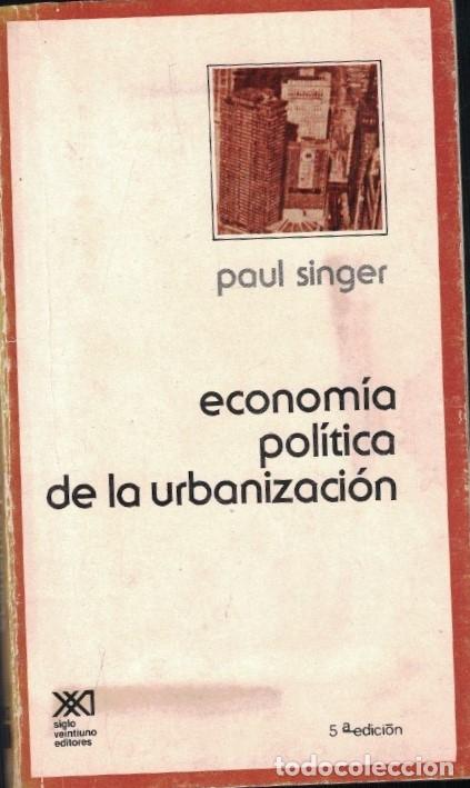 Libri di seconda mano: ECONOM&Iacute;A POL&Iacute;TICA DE LA URBANIZACI&Oacute;N. - Singer. Paul,