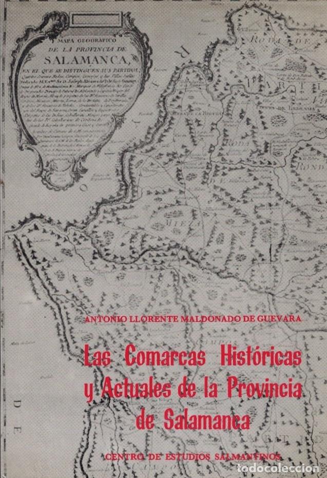 Libros: LAS COMARCAS HIST&Oacute;RICAS Y ACTUALES DE LA PROVINCIA DE SALAMANCA. - Llorente Maldonado de Guevara. A