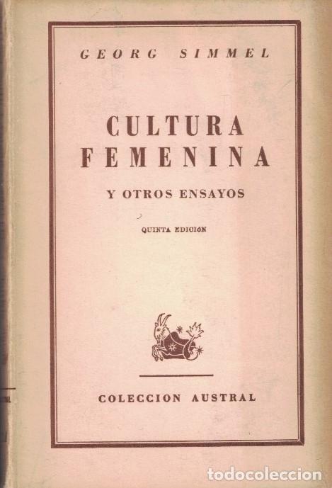 Libros: CULTURA FEMENINA Y OTROS ENSAYOS. Filosof&iacute;a de la coqueter&iacute;a. lo masculino y lo femenino. Filosof&iacute;a
