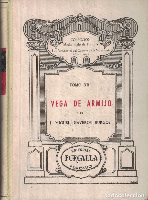 Libros: EL MARQU&Eacute;S DE LA VEGA DE ARMIJO. 56 A&ntilde;os de pol&iacute;tica de un hombre liberal. - Naveros Burgos. Jos&eacute; M
