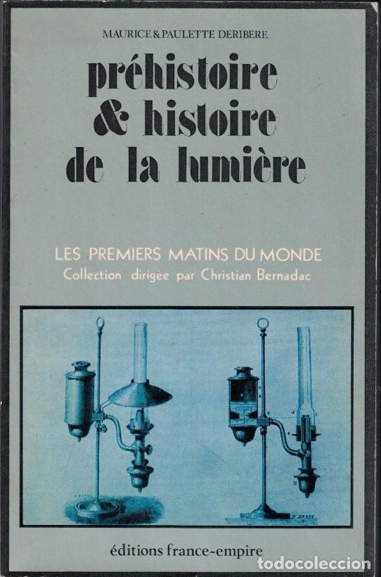 Libros: PR&Eacute;HISTOIRE ET HISTOIRE DE LA LUMI&Eacute;RE. - D&eacute;rib&eacute;r&eacute;. Maurice et Paulette,