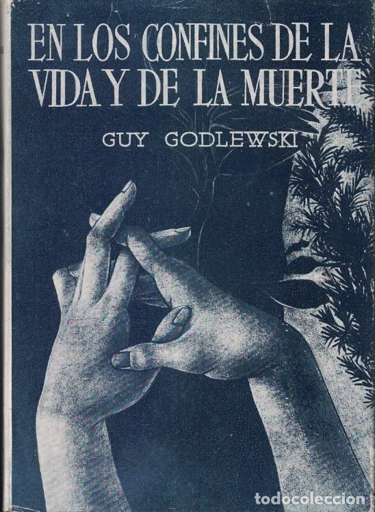 books: EN LOS CONFINES DE LA VIDA Y DE LA MUERTE. - Godlewski. Guy,