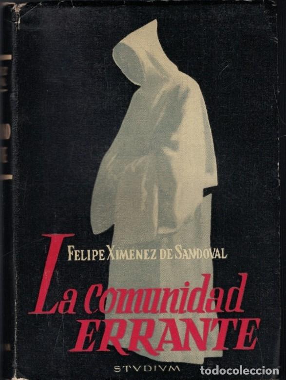 books: LA COMUNIDAD ERRANTE. BIOGRAF&Iacute;A DE LA PRIMERA TRAPA ESPA&Ntilde;OLA. - Ximenez de Sandoval. Felipe,