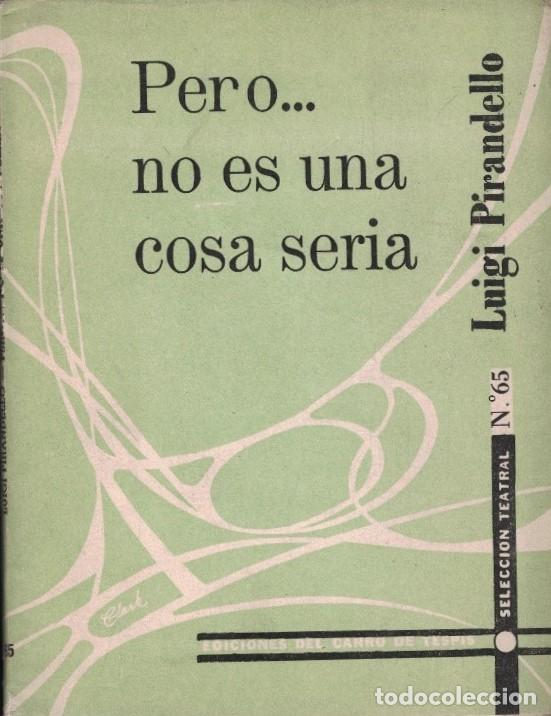 books: PERO&hellip; NO ES UNA COSA SERIA. - Pirandello. Luigi,