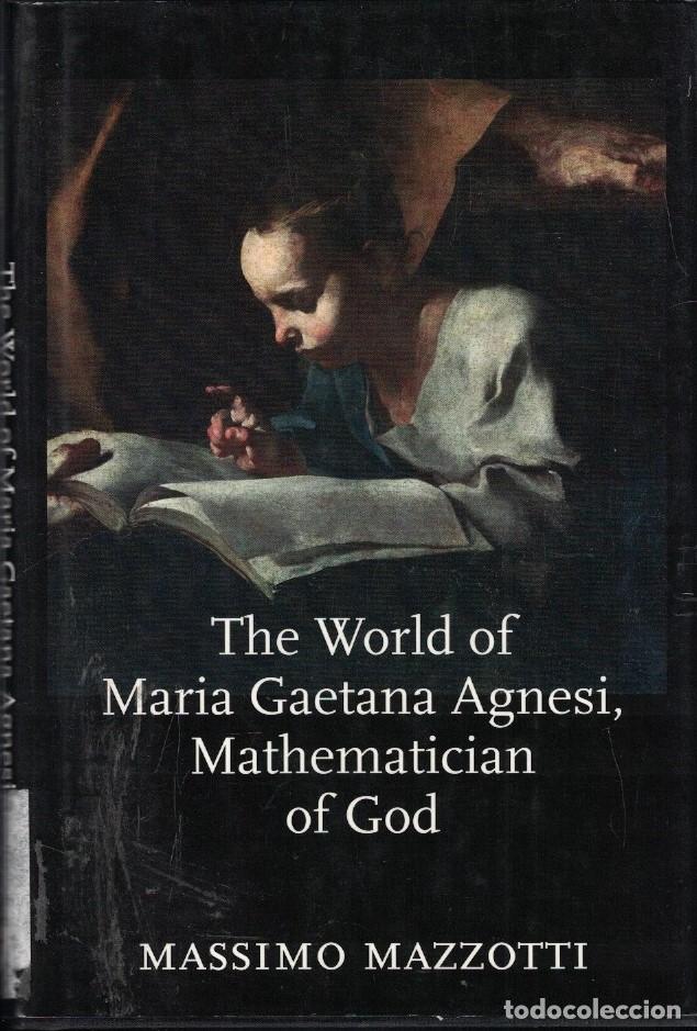 books: THE WORLD OF MARIA GAETANA AGNESI, MATHEMATICIAN OF GOD. (El mundo de Mar&iacute;a Gaetana Agnesi, Matem&aacute;t