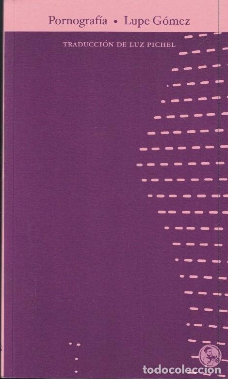 books: PORNOGRAF&Iacute;A. (1995 &ndash; 2012 &ndash; 2019) - G&oacute;mez. Lupe,