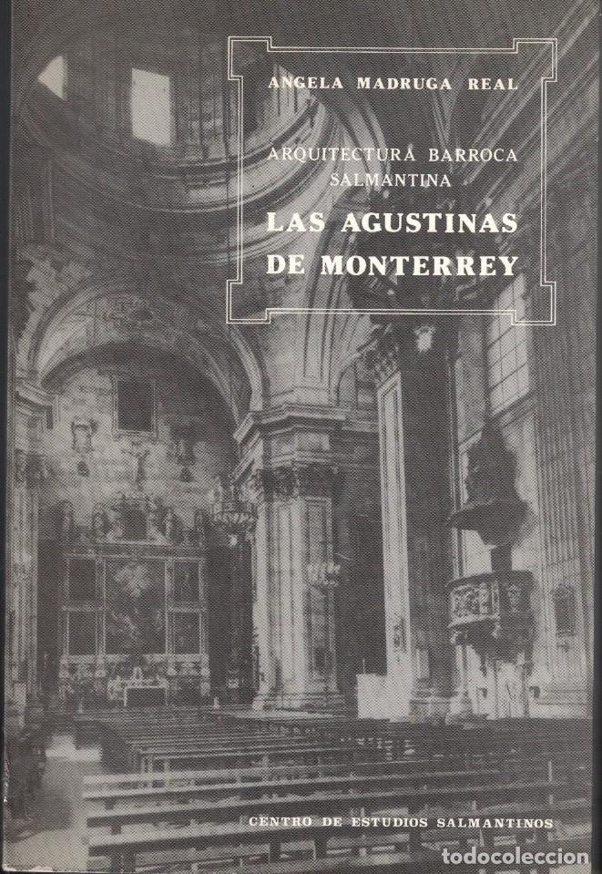 books: Arquitectura Barroca Salmantina. LAS AGUSTINAS DE MONTERREY. - Madruga Real. &Aacute;ngela,