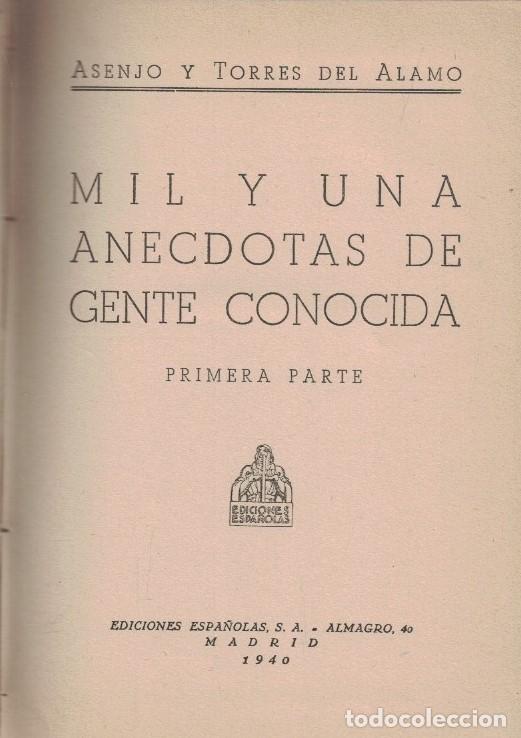 Libros: MIL Y UNA AN&Eacute;CDOTAS DE GENTE CONOCIDA. Primera Parte. - &Aacute;lamo. Asenjo y Torres del,