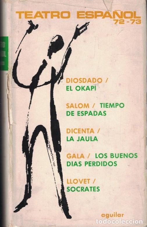 Libri di seconda mano: Teatro Espa&ntilde;ol 1972 &ndash; 1973. EL OKAPI * TIEMPO DE ESPADAS * LA JAULA * LOS BUENOS D&Iacute;AS PERDIDOS * S&Oacute;