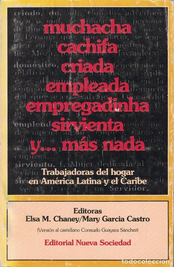 books: MUCHACHA CACHIFA EMPLEADA EMPREGAGINHA SIRCIENTA Y&hellip;. M&Aacute;S NADA. Trabajadoras del hogar en Am&eacute;rica La