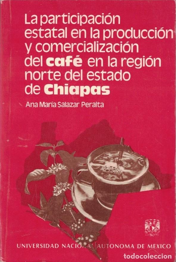 Livres: LA PARTICIPACI&Oacute;N ESTATAL EN LA PRODUCCI&Oacute;N Y COMERCIALIZACI&Oacute;N DEL CAF&Eacute; EN LA REGI&Oacute;N NORTE DEL ESTADO