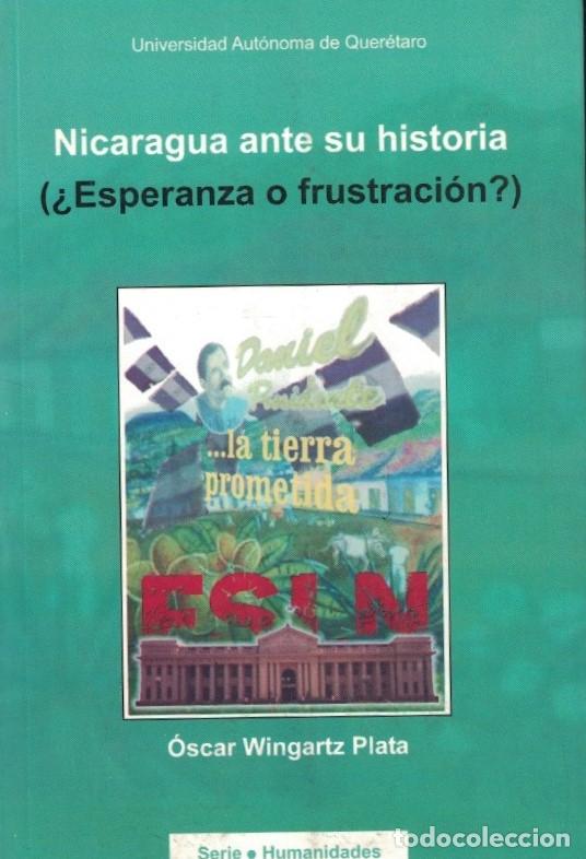 Livres: NICARAGUA ANTE SU HISTORIA. (&iquest;Esperanza o frustraci&oacute;n?) - Wingartz Plata. &Oacute;scar,