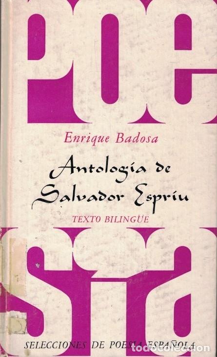 Livres: ANTOLOG&Iacute;A DE SALVADOR ESPR&Iacute;U. - Badosa. Enrique,
