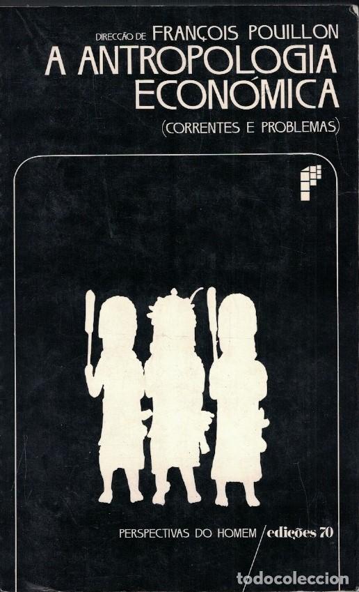 Livres: A ANTROPOLOG&Iacute;A ECON&Oacute;MICA. (Corrientes e problemas) - Pouillon. Fran&ccedil;ois, (Direc&ccedil;&auml;o)