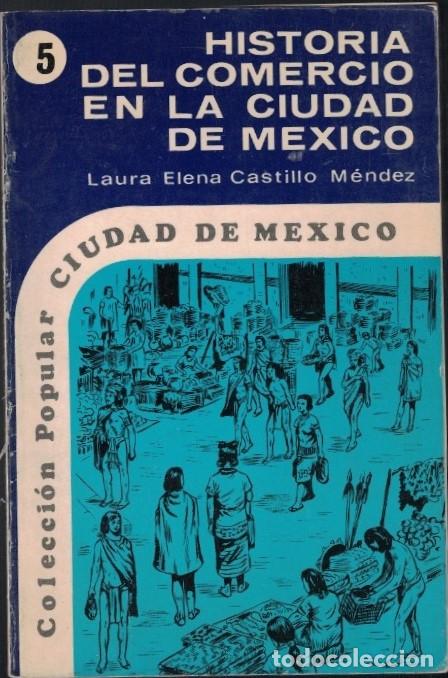 Livres: HISTORIA DEL COMERCIO EN LA CIUDAD DE M&Eacute;XICO. - Castillo M&eacute;ndez. Laura Elena,