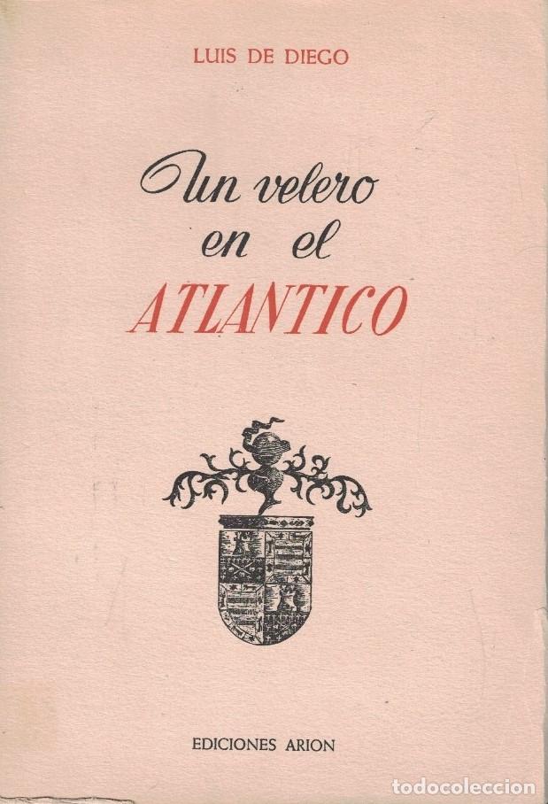 Livres: UN VELERO EN EL ATL&Aacute;NTICO. - Diego. Luis de,