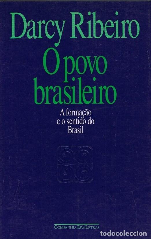 Livres: O POVO BRASILEIRO. A forma&ccedil;&acirc;o e o sentido do Brasil. - Ribeiro. Darcy,