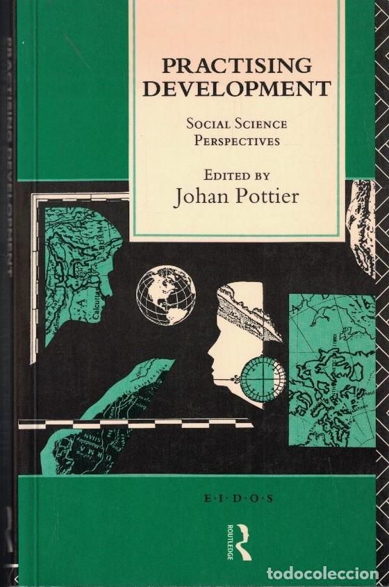 Libri di seconda mano: PRACTISING DEVELOPMENT. SOCIAL SCIENCE PERSPECTIVES. (La practica del desarrollo: perspectivas de l