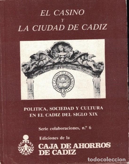 Libros: EL CASINO Y LA CIUDAD DE C&Aacute;DIZ. POL&Iacute;TICA, SOCIEDAD Y CULTURA EN EL C&Aacute;DIZ DEL SIGLO XIX. - AA.VV.