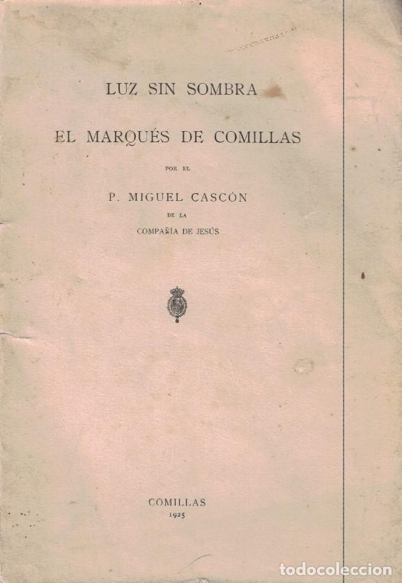 Libros: LUZ SIN SOMBRA. EL MARQU&Eacute;S DE COMILLAS. - Casc&oacute;n. P. Miguel,