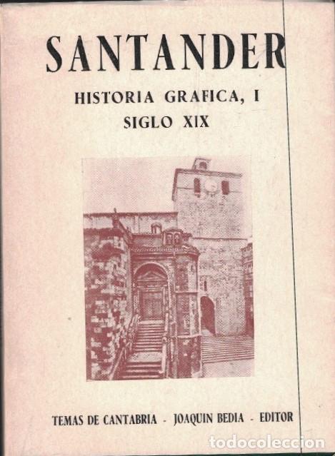 Libros: SANTANDER. HISTORIA GR&Aacute;FICA, 1. SIGLO XIX. - Casado. Jos&eacute; Luis, (Presentaci&oacute;n)