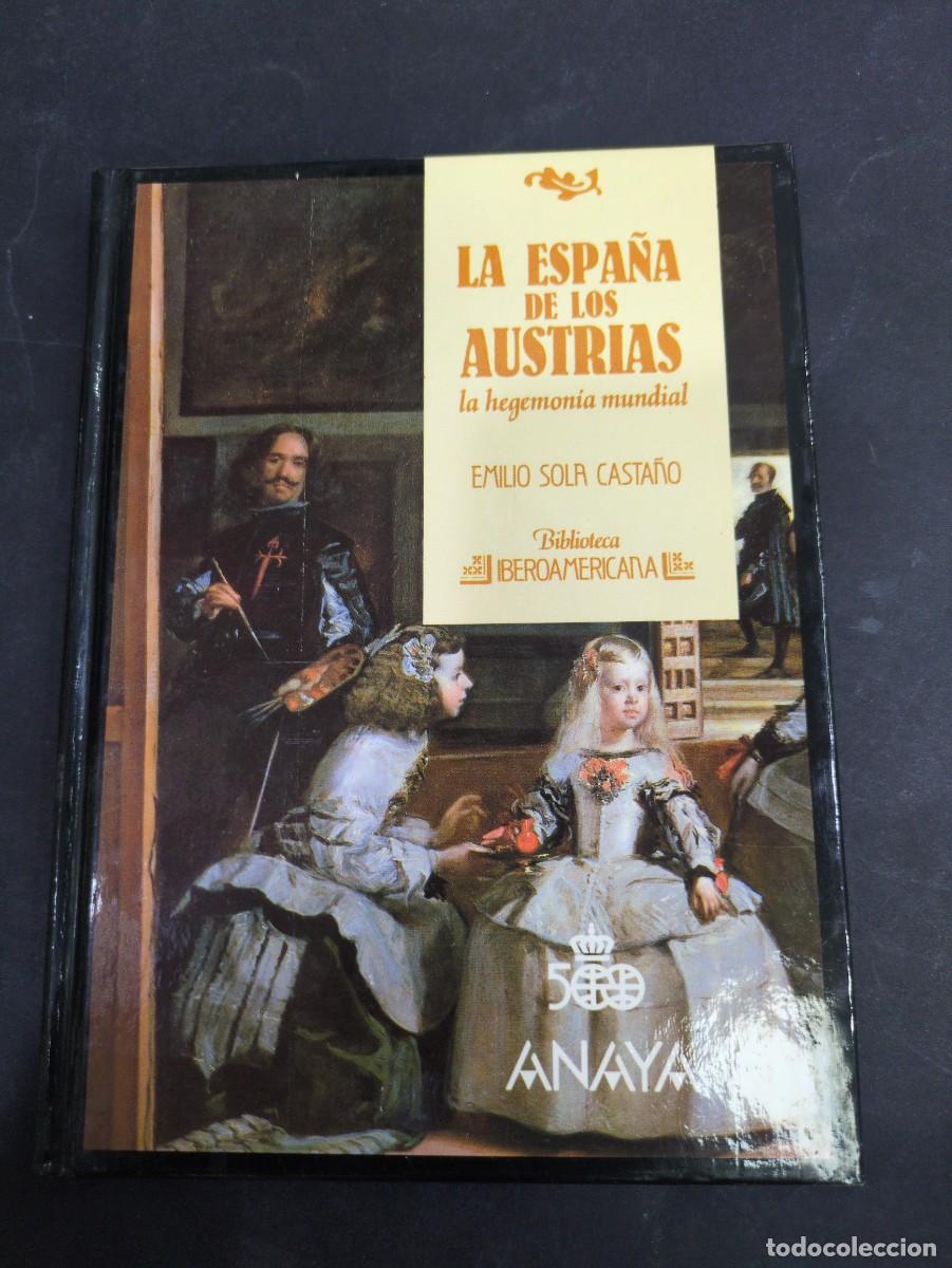 B&uuml;cher: La Espa&ntilde;a de los Austrias la hegemon&iacute;a mundial emilio sola casta&ntilde;o biblioteca iberoamericana Anaya