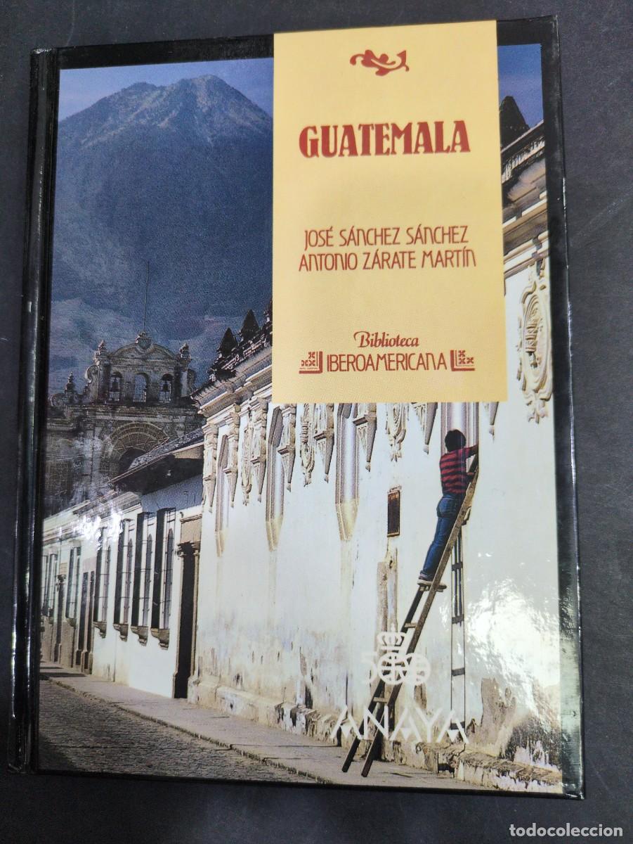 Libros: Guatemala Jos&eacute; S&aacute;nchez S&aacute;nchez Antonio zarate Mart&iacute;n biblioteca iberoamericana Anaya