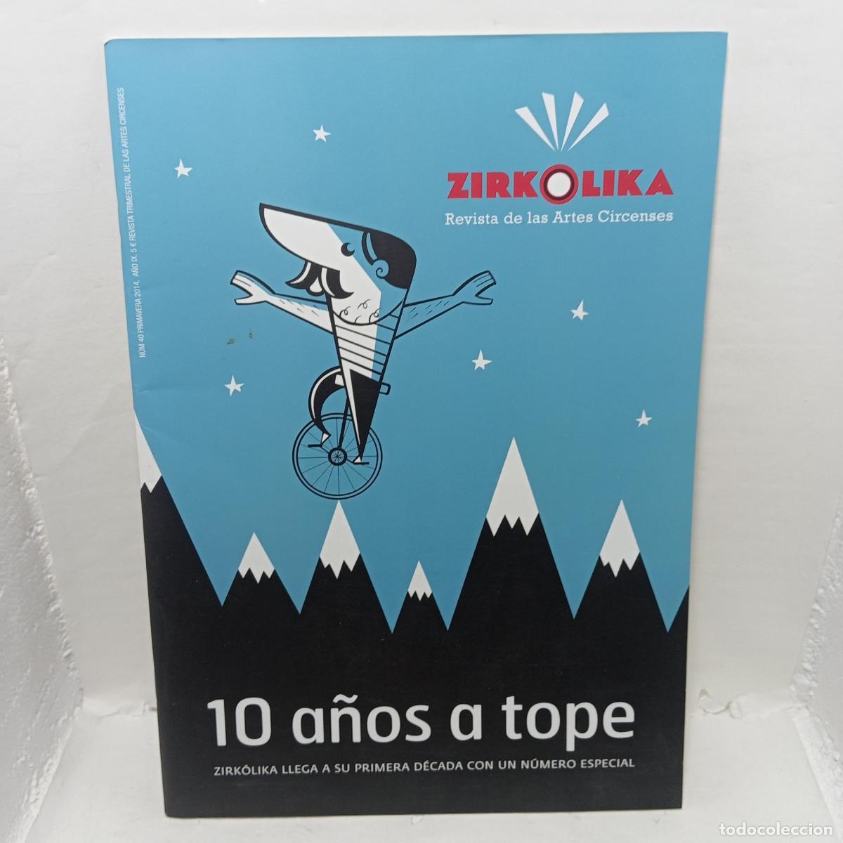 Livres: 10 A&Ntilde;OS A TOPE. ZIRK&Oacute;LIKA. Revista de las Artes Circenses. -