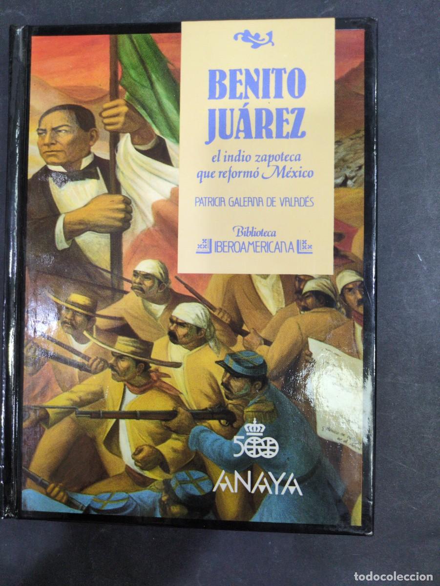 Libros: Benito Ju&aacute;rez el indio zapoteca que reform&oacute; M&eacute;xico Patricia biblioteca iberoamericana Anaya
