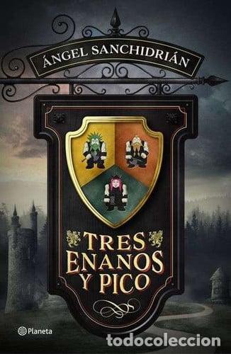 Libros: Tres enanos y pico - &Aacute;ngel Sanchidri&aacute;n