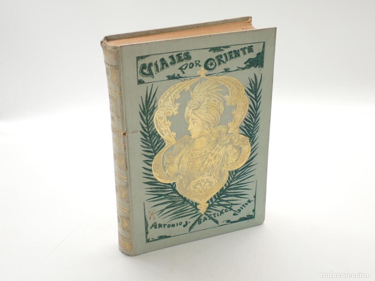 Libros: Viajes por Oriente [VARIAS OBRAS DE LA COLECCI&Oacute;N EN UN VOLUMEN CON ENCUADERNACI&Oacute;N EDITORIAL] - OPISS