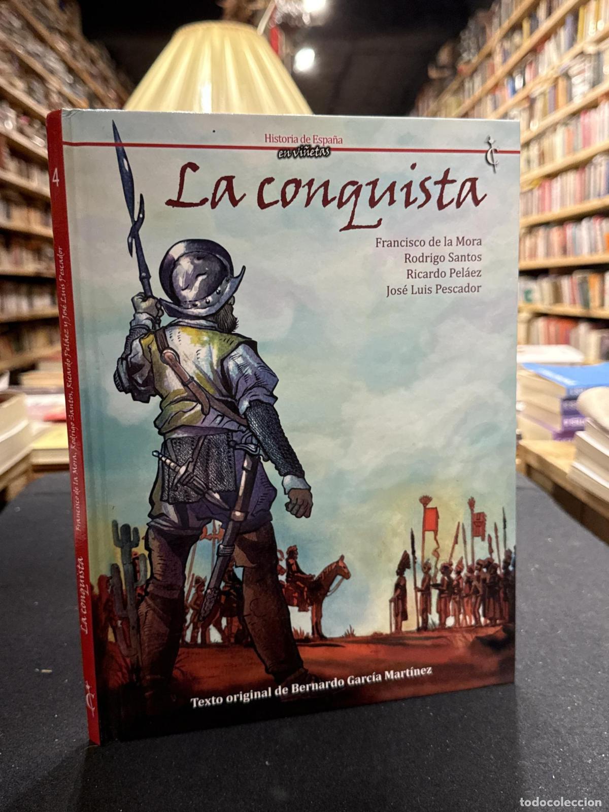 Libros: La Conquista - FRANCISCO DE LA MORA JOS&Eacute; LUIS PERCADOR Ver m&aacute;s (2) Sobre Autor&iacute;a Total: 4 &times; FRANCISC
